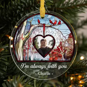 Custom Memorial Ornament with Photo, Personalized I'm Always with You Keepsake for Remembrance, Cherish the Memory of Loved Ones