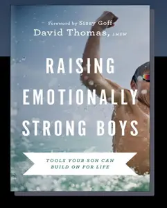 Raising Emotionally Strong Boys: Tools Your Son Can Build On for Life Paperback