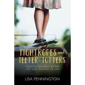 USED-Tightropes & Teeter Totters by Pennington, Lisa (Paperback)