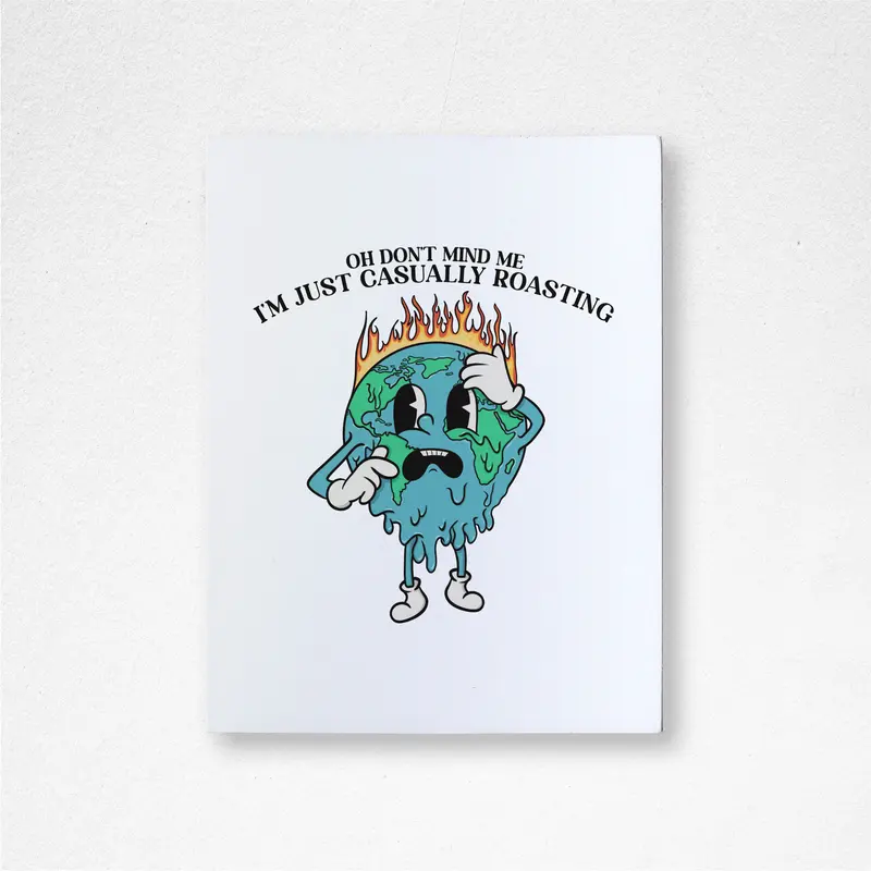 Casually Roasting - SkateBuddy Greeting Card | humor card | Birthday | Sticker | For Her | For Him | Earth | Climate Change | Dark Humor