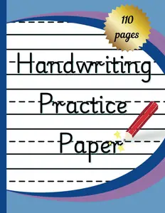 Handwriting Practice Paper: 110 Pages of Blank Lined Paper With A Dashed Guideline In The Centre For Children To Learn And Practice Writing