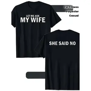Let Me Ask My Wife She Said No Humorous Cotton T-Shirt Short Sleeve Men S Casual Top Ideal for Fitness and Exercise