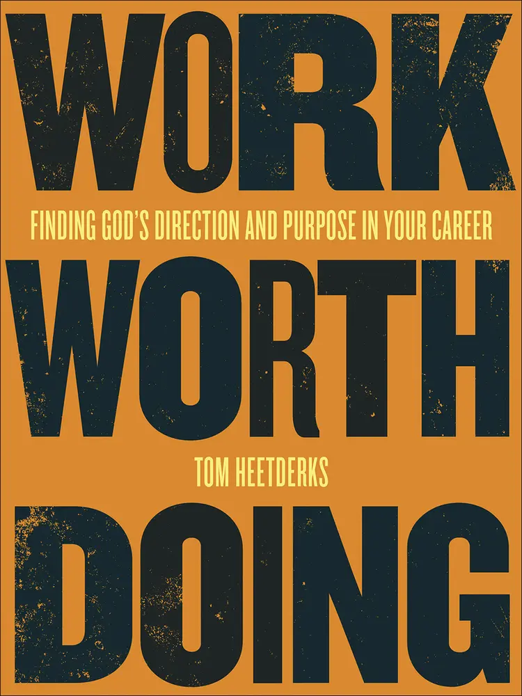USED-Work Worth Doing: Finding God's Direction and Purpose in Your Career by Heetderks, Tom (Paperback)