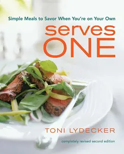 USED-Serves One: Simple Meals to Savor When You're on Your Own by Lydecker, Toni (Paperback)
