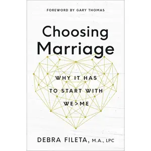 USED-Choosing Marriage: Why It Has to Start with We>me by Fileta, Debra (Paperback)