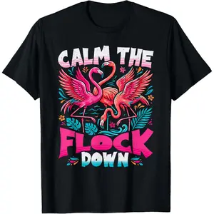 Calm The Flock Down Funny Pink Flamingo Tropical Summer T-Shirt