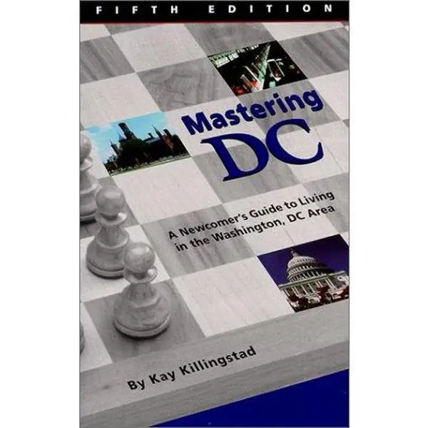 USED Book - Mastering DC : A Newcomer's Guide to Living in the Washington, DC Area by Kay Killingstad (Paperback) - english