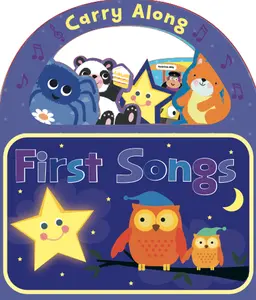 CARRY ALONG: First Songs Board Book