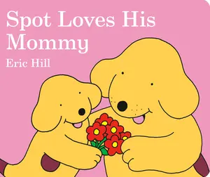 USED-Spot Loves His Mommy by Hill, Eric (Board book)