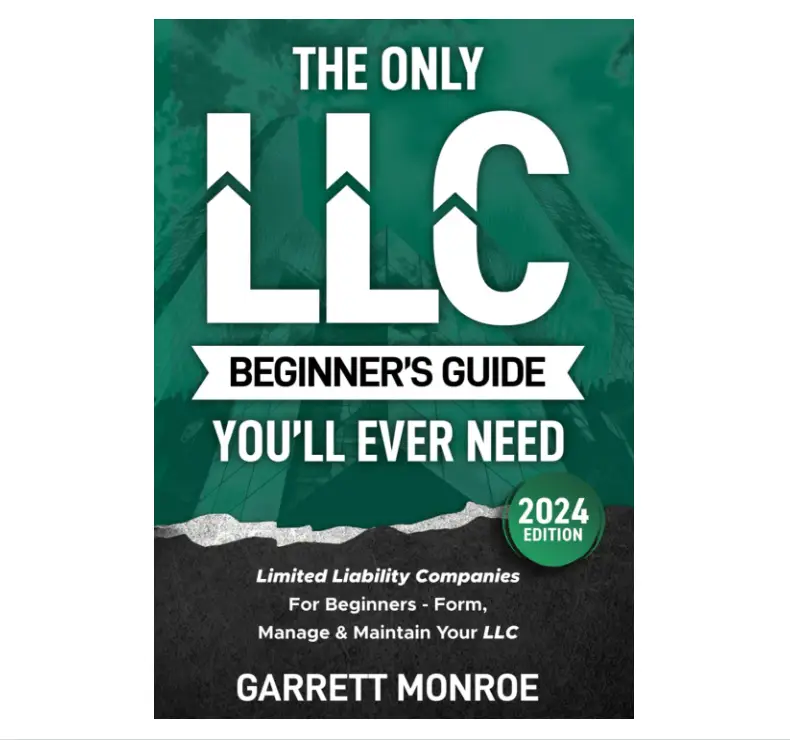 The Only LLC Beginners Guide You’ll Ever Need: Limited Liability Companies For Beginners - Form, Manage & Maintain Your LLC Paperback – Edition 2024