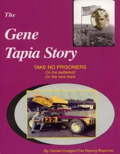 USED-The Gene Tapia story: Take no prisoners on the battlefield, on the race track by Gerald Hodges (Paperback)