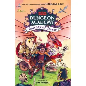 Dungeons & Dragons: Dungeon Academy: Tourney of Terror (Dungeons & Dragons: Dungeon Academy) by Madeleine Roux||Tim Probert [Hardback Book]