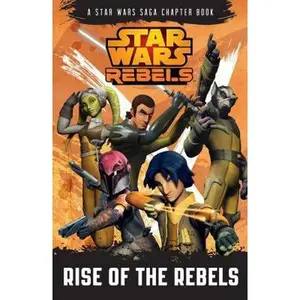 USED-Star Wars Rebels: Rise of the Rebels: Book 1: A Star Wars Rebels Chapter Book by LucasFilm (Paperback)