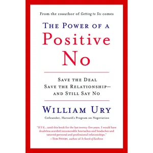USED-The Power of a Positive No: How to Say No and Still Get to Yes by Ury, William (Paperback)