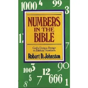 USED Book - Numbers in the Bible: God's unique design in biblical numbers by robert-d-johnston (Unknown) - English