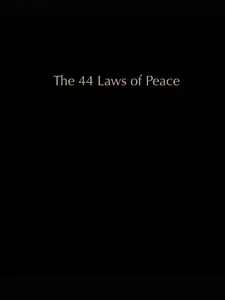 The 44 Laws of Peace Soft Cover Book Comprehensive Guide to Understanding Peace with 44 Essential Laws for Personal Growth and Interpersonal Relationships