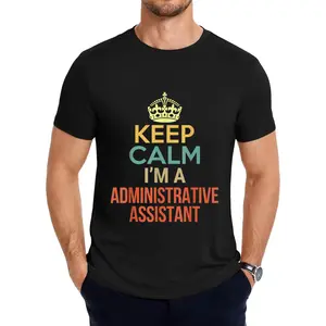 Keep Calm I'm A Administrative Assistant T-Shirt