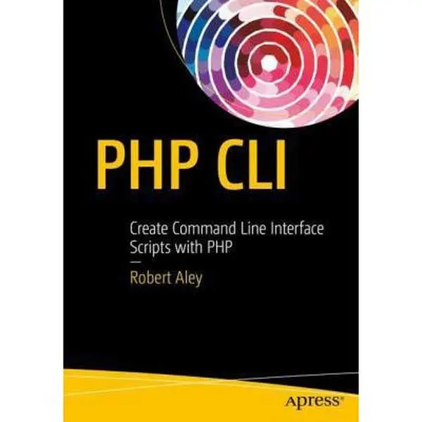 USED-PHP CLI: Create Command Line Interface Scripts with PHP by Aley, Rob (Paperback)