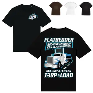 Flatbedder Trucker T Shirt Because Only A Few Can Tarpa Load, Flatbed Truck Driver Graphic Tee, Heavy Haul Trucking Apparel, Farm Gift, Semitruck Tee