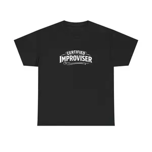 Certified Improviser T-Shirt | Funny Text Graphic Tee, Trendy Unisex Shirt