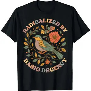 Radicalized by Basic Decency Floral Social Justice Feminist T-Shirt