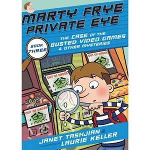Marty Frye, Private Eye: The Case of the Busted Video Games & Other Mysteries