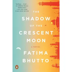 USED-The Shadow of the Crescent Moon by Bhutto, Fatima (Paperback)