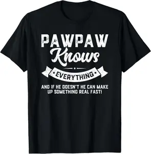 Pawpaw Knows Everything Shirt 60th Gift Funny Father's Day T-Shirt Pure Cotton Graphic Tees Menswear Top: Gifts for Men & Women