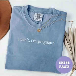 Comfort Colors I Can't I'm Pregnant Shirt Pregnancy Shirt New Mom To Be Shirt Pregnancy Announcement Shirt Mom Gifts, Funny Mom Shirt