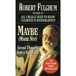 USED Book - Maybe (Maybe Not): Second Thoughts from a Secret Life by Fulghum, Robert (Mass Market Paperback) - english