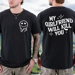 My Girlfriend Will Kill You Shirt, My Girlfriend Shirt, Funny Gag Gift, Boyfriend Shirt, Boyfriend Gift, Funny Gift Idea Tee,funny t-shirt