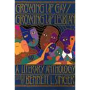 USED-Growing Up Gay/Lesbian: A Literary Anthology by Bennett L. Singer (Paperback)