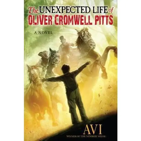 USED-The Unexpected Life of Oliver Cromwell Pitts: Being an Absolutely Accurate Autobiographical Account of My Follies, Fortune, and Fate by Avi (Hardcover)