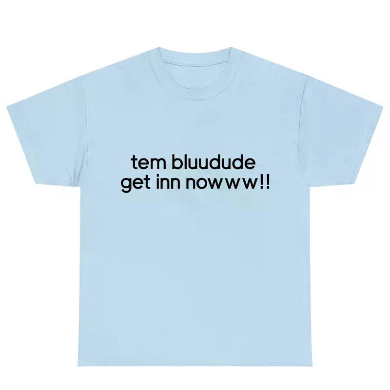 Tem bluudude get in nowww!! T-Shirt, Robloxian Certified Baller Shirts, Funny Gift Tee, Menswear, Unisex Cotton Tee, Womenswear, Comfortable Everyday roblox