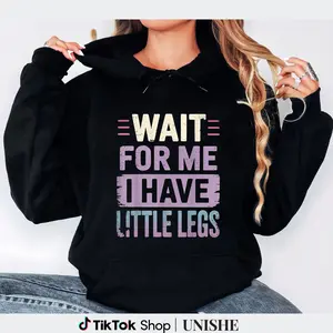 Wait For Me I Have Little Legs Unisex Hoodie – Sarcastic Mom Style
