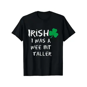 Humorous Irish I Wish I Was a Wee Bit Taller St Patricks Day T Shirt Unisex Breafable Soft Casual Outdoor Black With White Cursive And Four Leaf Clover Design