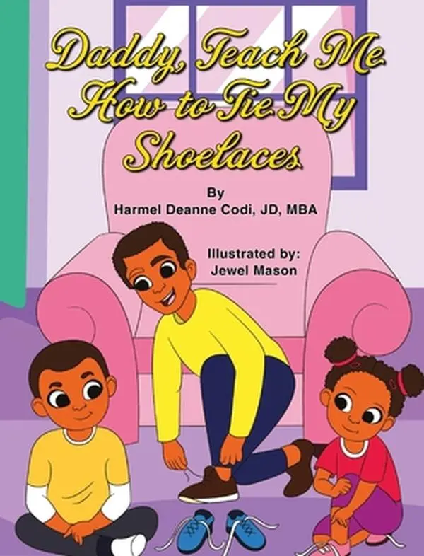 USED-Daddy, Teach me How to Tie my Shoelaces by Codi Jd-Mba, Harmel Deanne (Hardcover)