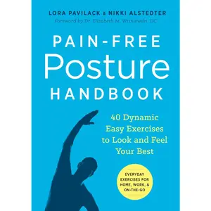 USED-Pain-Free Posture Handbook: 40 Dynamic Easy Exercises to Look and Feel Your Best by Pavilack, Lora (Paperback)
