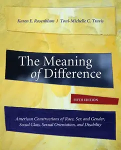 USED-The Meaning of Difference: American Constructions of Race, Sex and Gender, Social Class, Sexual Orientation, and Disability by Karen Rosenblum (Paperback)