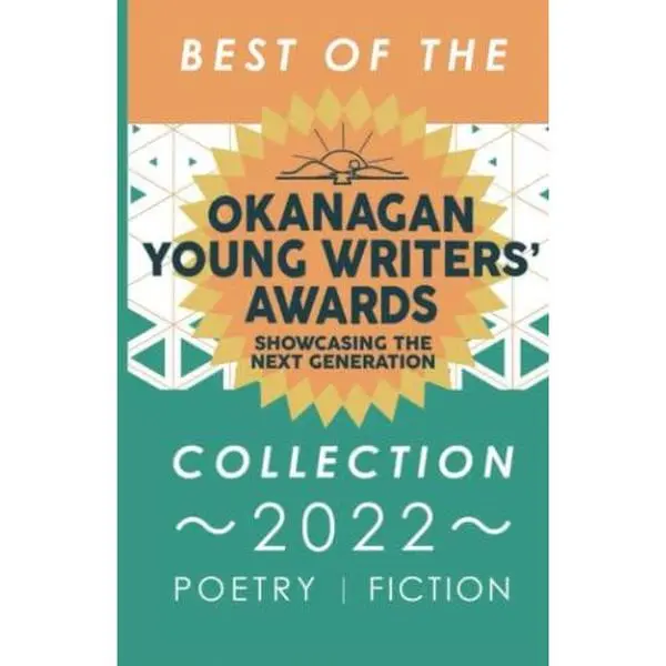 USED Book - Best of the 2022 Okanagan Young Writers' Awards Collection 2022 by Jadon Dick (Paperback) - english