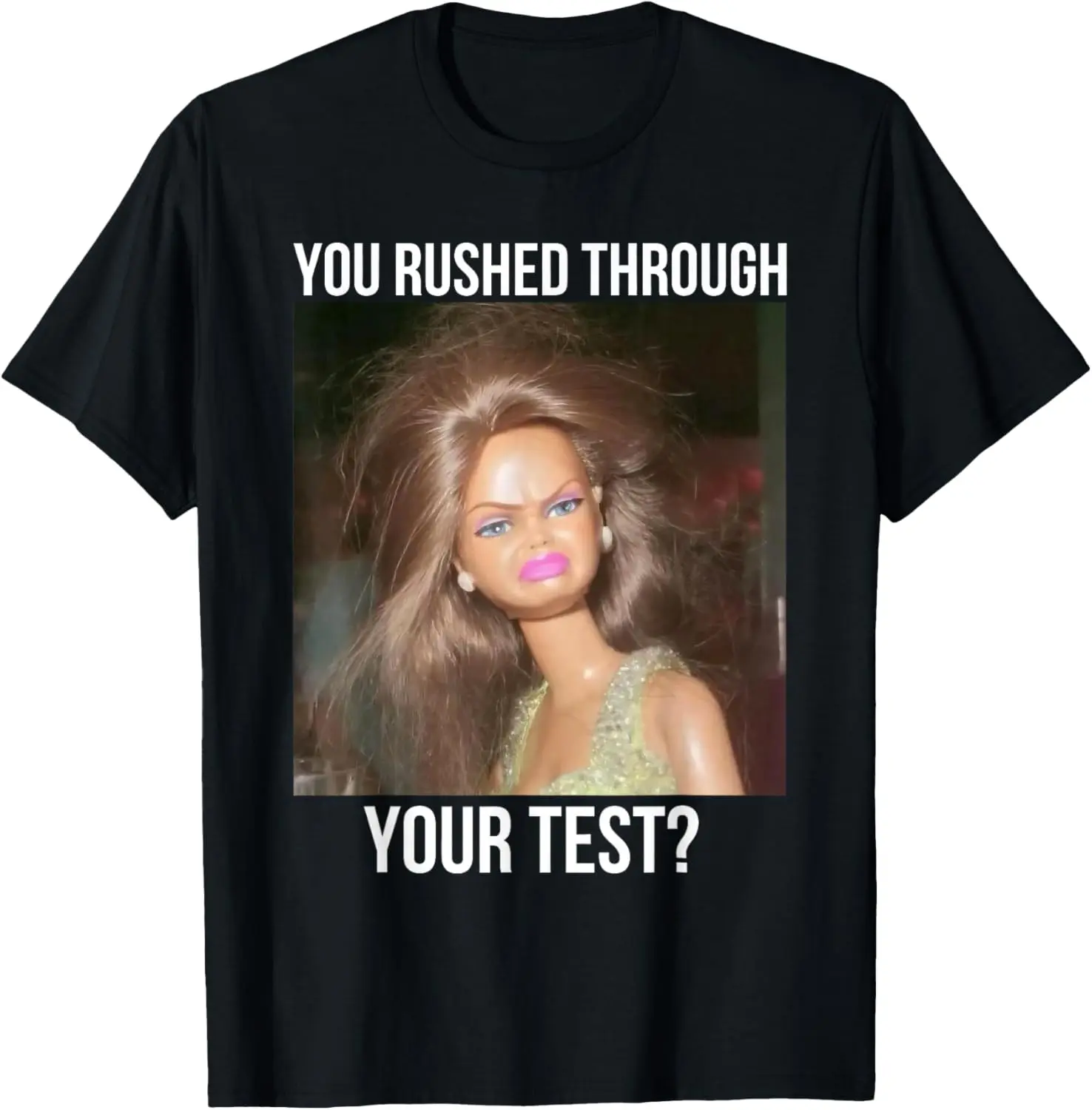 2026 Men's Funny Test Day Teacher Meme T-Shirt You Rushed Through Your Test Angry Barbie Vibes Menswear Top test day shirt testing day teacher shirt
