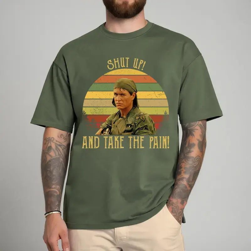 Sh*t Up Take The Pa1n Shirt, Best War Movie Shirt Gift, Soldier Shirt