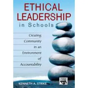 USED-Ethical Leadership in Schools: Creating Community in an Environment of Accountability by Strike, Kenneth A. (Paperback)