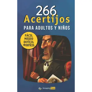 266 Acertijos Para Adultos y Niños: Los mejores acertijos y adivinanzas de enigmas, rompecabezas y lógica con sus soluciones (Spanish Edition)