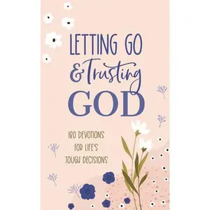 USED-Letting Go and Trusting God: 180 Devotions for Life's Tough Decisions by McQuade, Pamela L. (Paperback)
