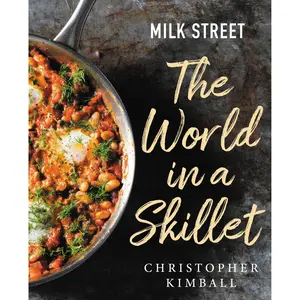 Milk Street: The World in a Skillet by Christopher Kimball [Hardcover Book]