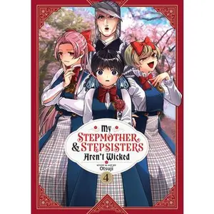 My Stepmother and Stepsisters Aren't Wicked Vol. 4 -- Otsuji - Paperback