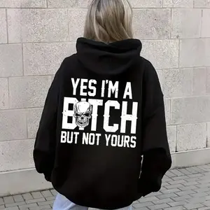 Yes I’m a B*tch But Not Yours Funny Shirt– Bold Women Empowerment Graphic T-Shirt, Sweatshirt, Hoodie