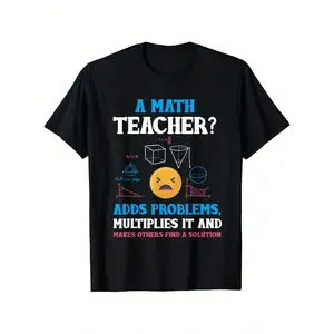 Funny Math Teacher Gift T-Shirt - "A Math Teacher? Adds Problems Multiplies It & Makes Others Find Solutions" Slogan with Math Symbols & Equations - 100% Comfort Fit Unisex Casual Round Neck Short Sleeve Tee for School Staff, Math Enthusiasts (Sizes