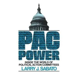 USED-Pac Power: Inside the World of Political Action Committees by Sabato, Larry (Paperback)